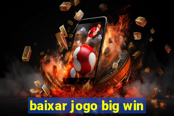 baixar jogo big win